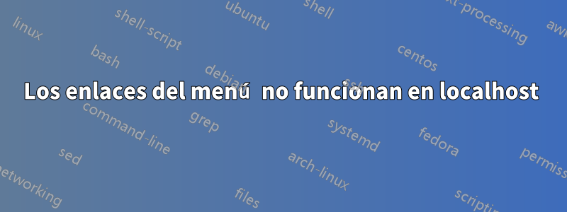 Los enlaces del menú no funcionan en localhost