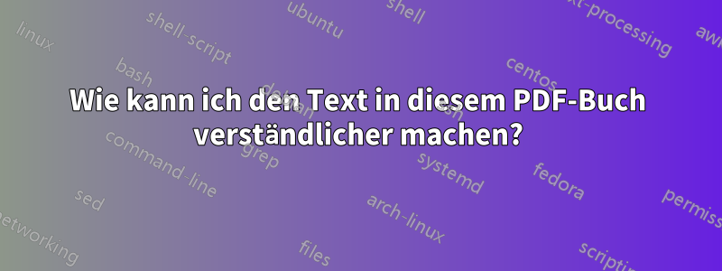 Wie kann ich den Text in diesem PDF-Buch verständlicher machen?