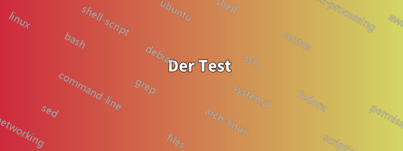 Der Test