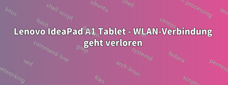 Lenovo IdeaPad A1 Tablet - WLAN-Verbindung geht verloren