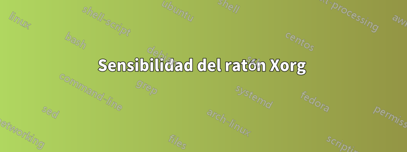 Sensibilidad del ratón Xorg