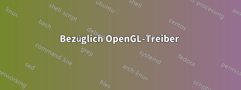 Bezüglich OpenGL-Treiber