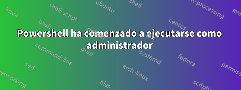 Powershell ha comenzado a ejecutarse como administrador