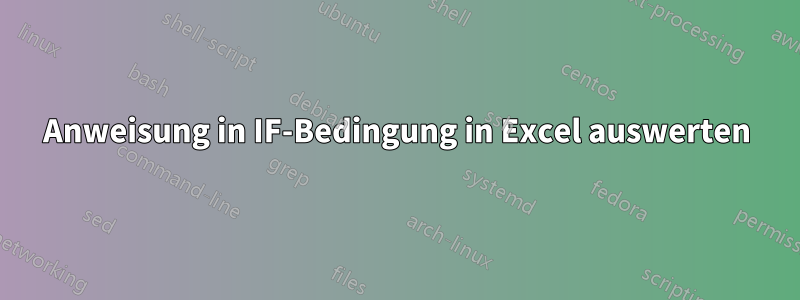 Anweisung in IF-Bedingung in Excel auswerten