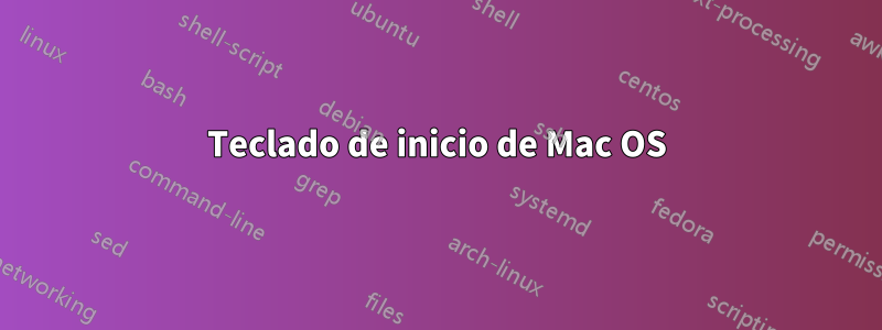 Teclado de inicio de Mac OS