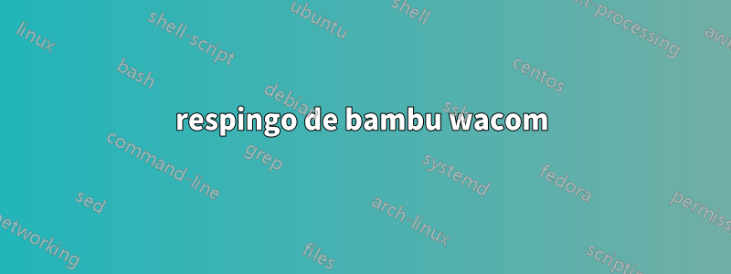 respingo de bambu wacom