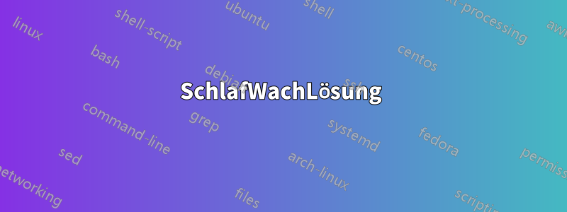 SchlafWachLösung