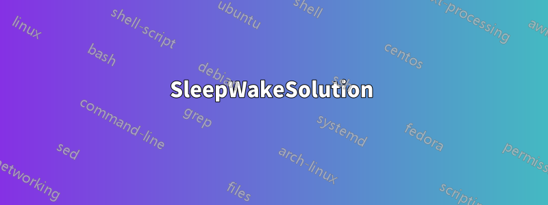 SleepWakeSolution