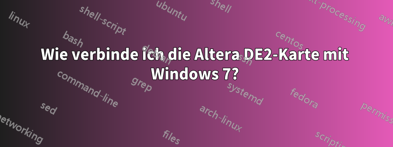 Wie verbinde ich die Altera DE2-Karte mit Windows 7?