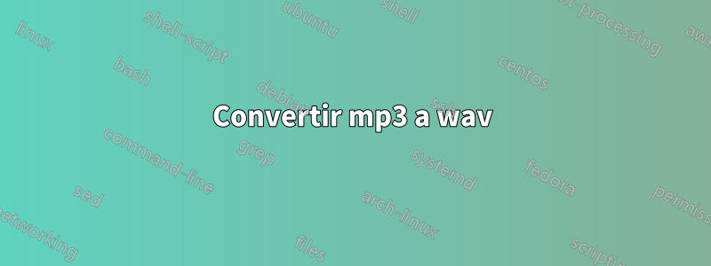 Convertir mp3 a wav