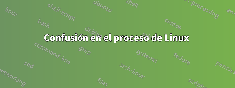 Confusión en el proceso de Linux