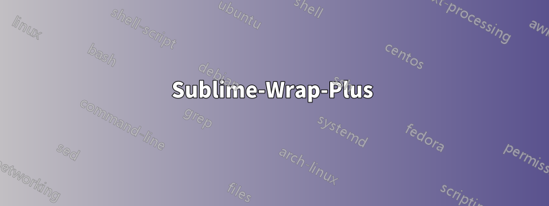 Sublime-Wrap-Plus