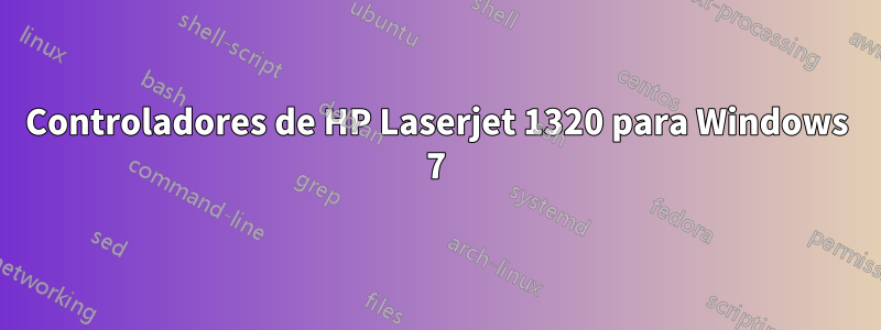 Controladores de HP Laserjet 1320 para Windows 7