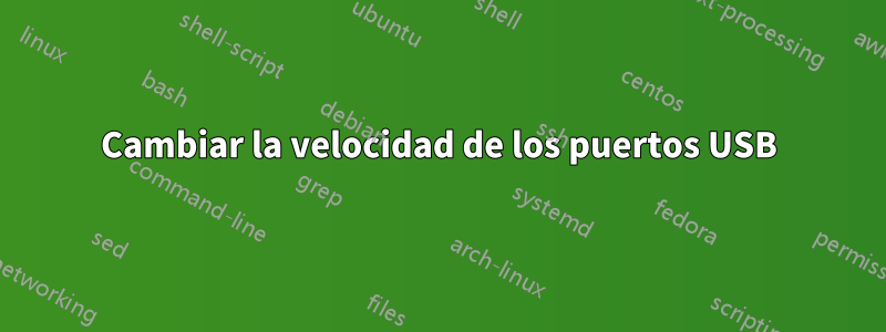 Cambiar la velocidad de los puertos USB