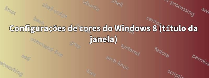 Configurações de cores do Windows 8 (título da janela)