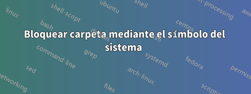 Bloquear carpeta mediante el símbolo del sistema 