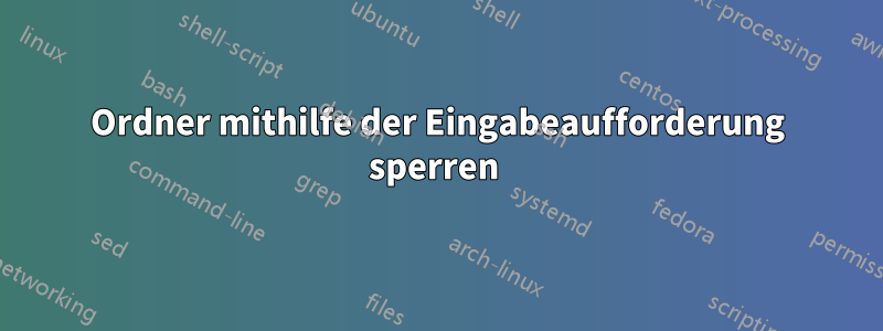 Ordner mithilfe der Eingabeaufforderung sperren 