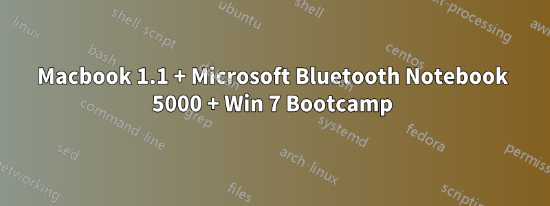 Macbook 1.1 + Microsoft Bluetooth Notebook 5000 + Win 7 Bootcamp