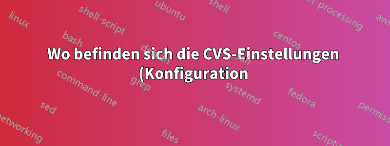 Wo befinden sich die CVS-Einstellungen (Konfiguration) in FreeBSD normalerweise?