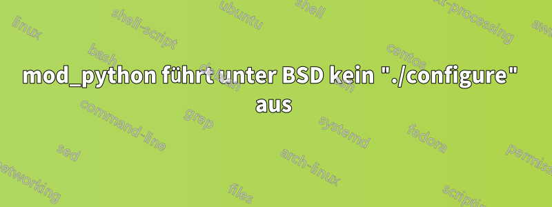 mod_python führt unter BSD kein "./configure" aus