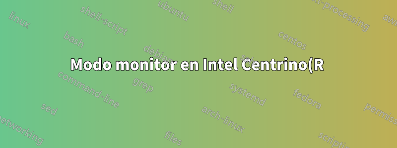 Modo monitor en Intel Centrino(R) Advanced-N 6205 (penetración WEP) en Windows