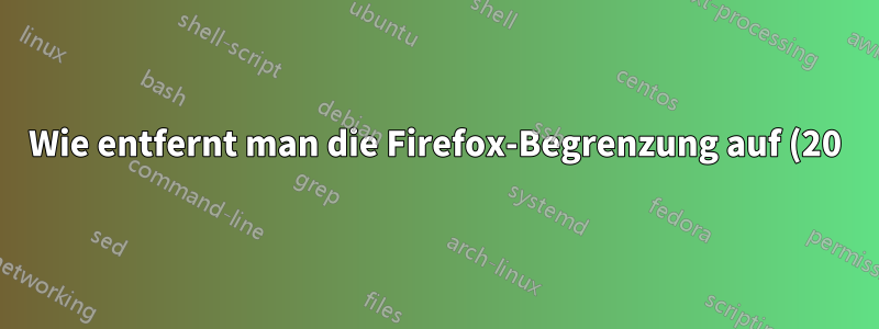 Wie entfernt man die Firefox-Begrenzung auf (20) Popups?