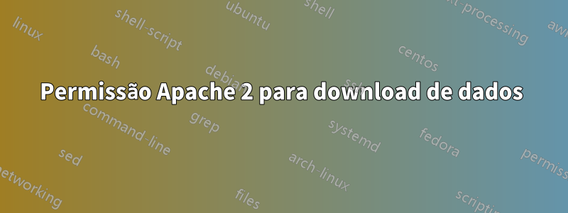 Permissão Apache 2 para download de dados