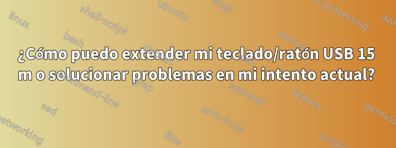 ¿Cómo puedo extender mi teclado/ratón USB 15 m o solucionar problemas en mi intento actual?