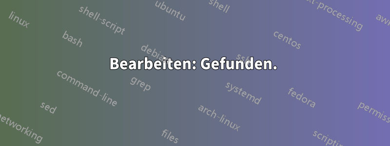 Bearbeiten: Gefunden.