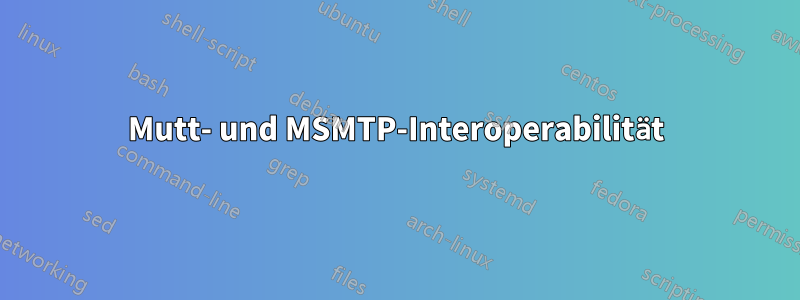 Mutt- und MSMTP-Interoperabilität