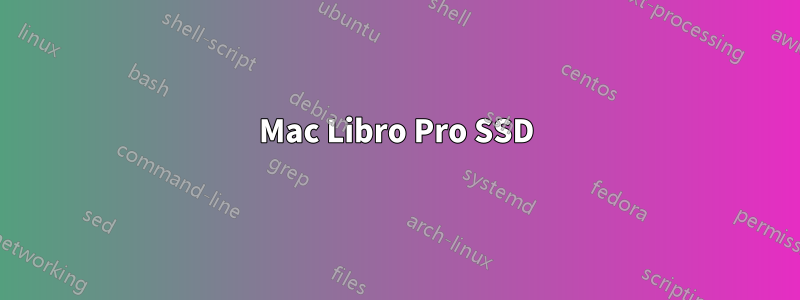 Mac Libro Pro SSD