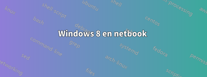 Windows 8 en netbook