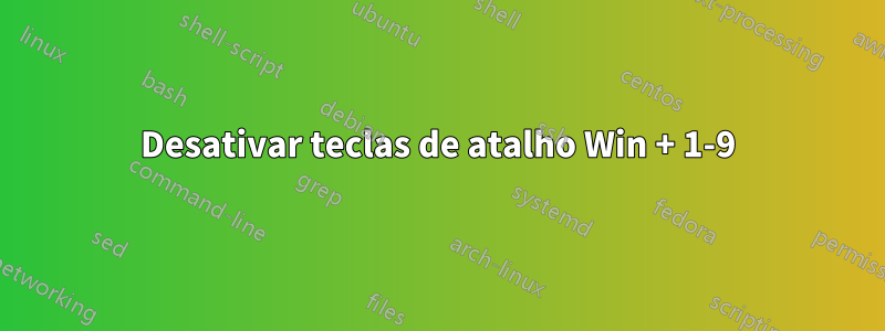 Desativar teclas de atalho Win + 1-9