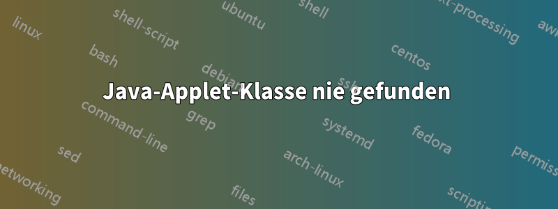 Java-Applet-Klasse nie gefunden