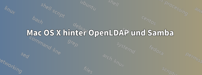 Mac OS X hinter OpenLDAP und Samba