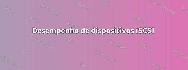 Desempenho de dispositivos iSCSI