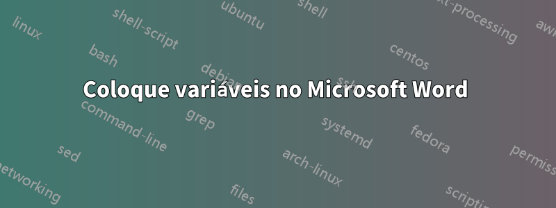 Coloque variáveis ​​no Microsoft Word