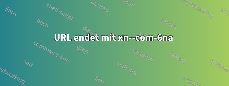 URL endet mit xn--com-6na