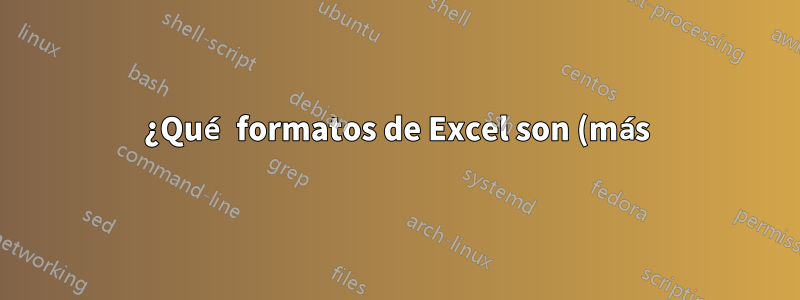 ¿Qué formatos de Excel son (más) compatibles con LibreOffice y Google Docs?
