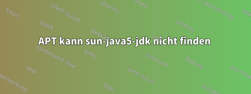 APT kann sun-java5-jdk nicht finden