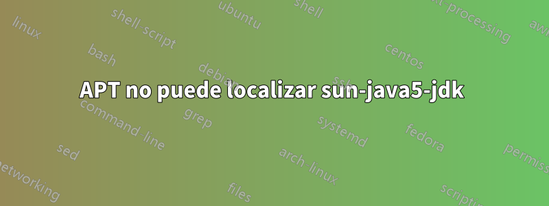 APT no puede localizar sun-java5-jdk