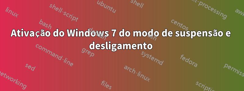 Ativação do Windows 7 do modo de suspensão e desligamento