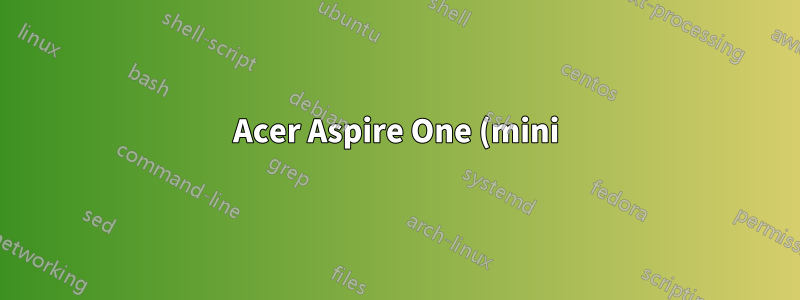 Acer Aspire One (mini) mfgd 9/03 hängt sich auch beim Einstecken auf