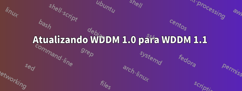 Atualizando WDDM 1.0 para WDDM 1.1