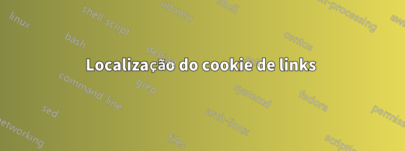 Localização do cookie de links