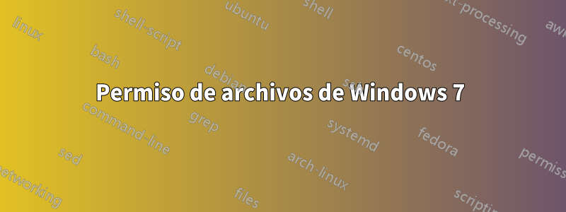 Permiso de archivos de Windows 7