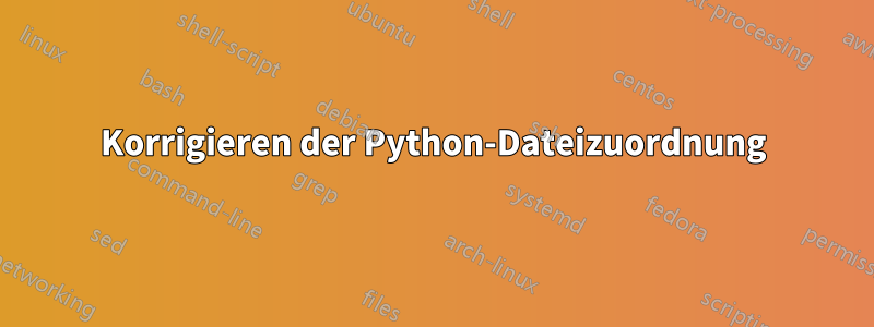 Korrigieren der Python-Dateizuordnung