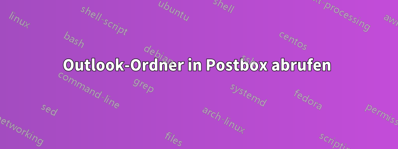 Outlook-Ordner in Postbox abrufen