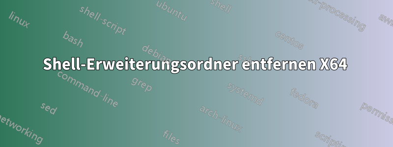 Shell-Erweiterungsordner entfernen X64