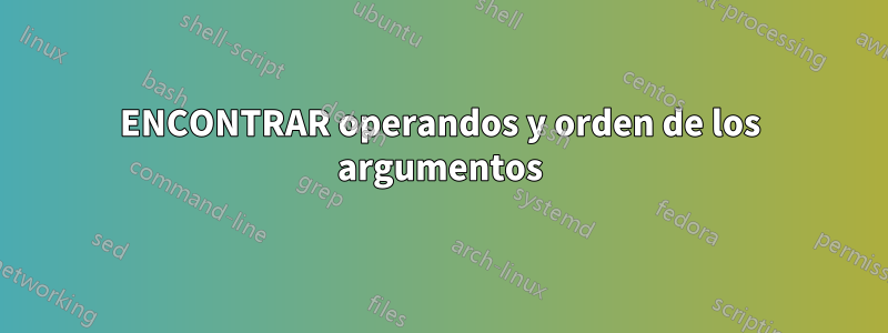 ENCONTRAR operandos y orden de los argumentos